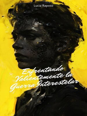 cover image of Enfrentando Valientemente la Guerra Interestelar